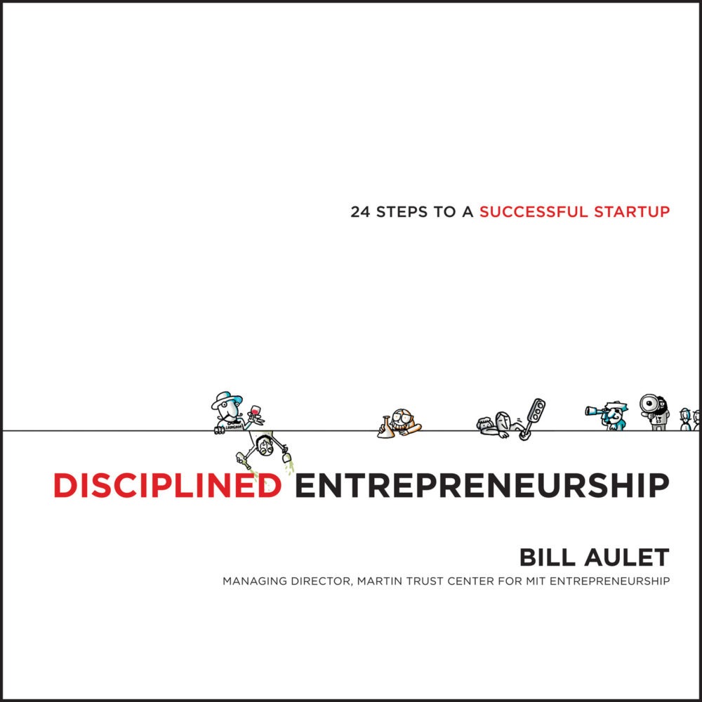 Disciplined Entrepreneurship Review, BOOK REVIEW: DISCIPLINED ENTREPRENEURSHIP – BILL AULET, White Space Strategy